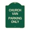 Signmission Church Van Parking Only Heavy-Gauge Aluminum Architectural Sign A-DES-G-1824-24256 - alternate 1